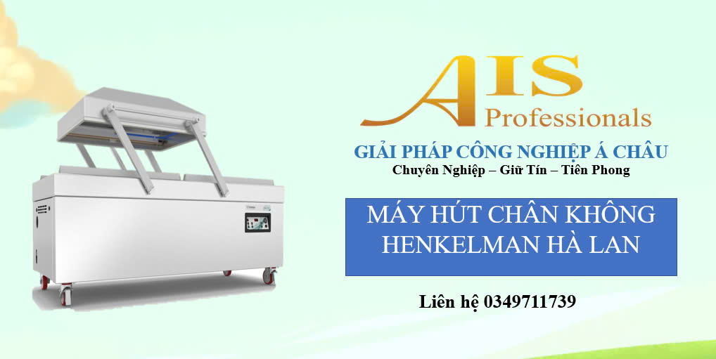 Máy hút chân không Henkelman – Giải pháp đóng gói chuẩn châu Âu giúp tăng tuổi thọ thực phẩm gấp 3 lần
